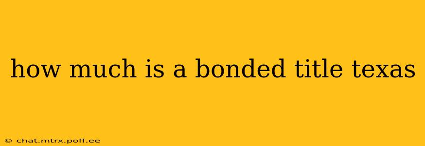 how much is a bonded title texas