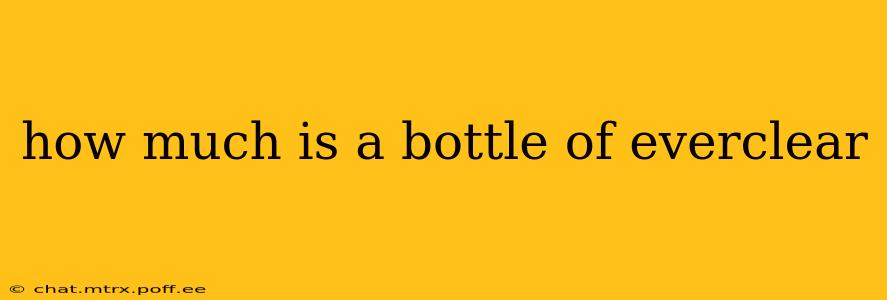how much is a bottle of everclear
