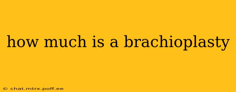 how much is a brachioplasty