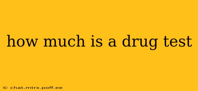 how much is a drug test