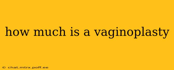 how much is a vaginoplasty