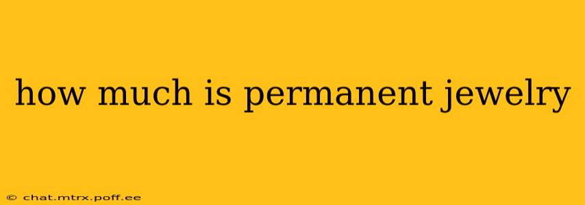 how much is permanent jewelry
