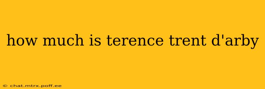 how much is terence trent d'arby