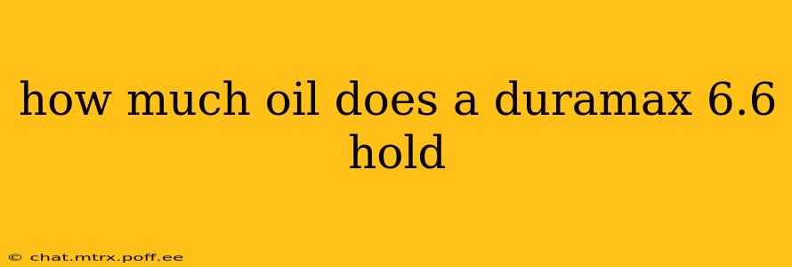 how much oil does a duramax 6.6 hold