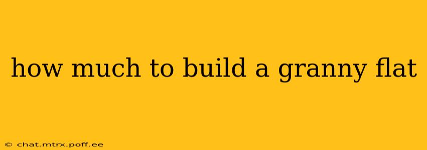 how much to build a granny flat
