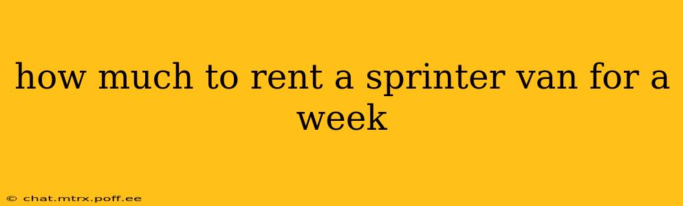 how much to rent a sprinter van for a week