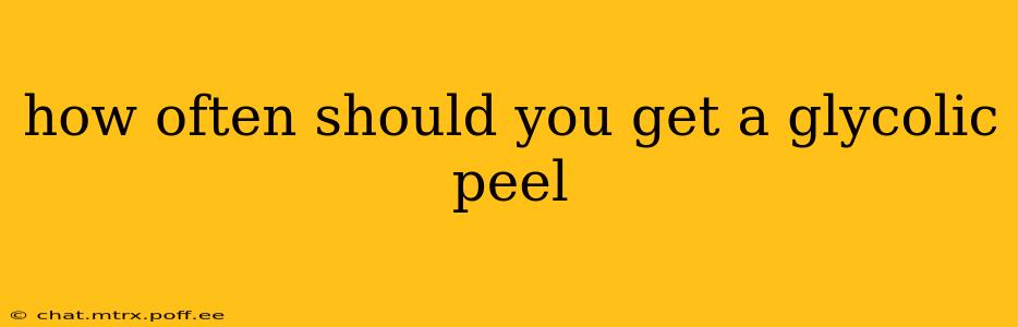 how often should you get a glycolic peel