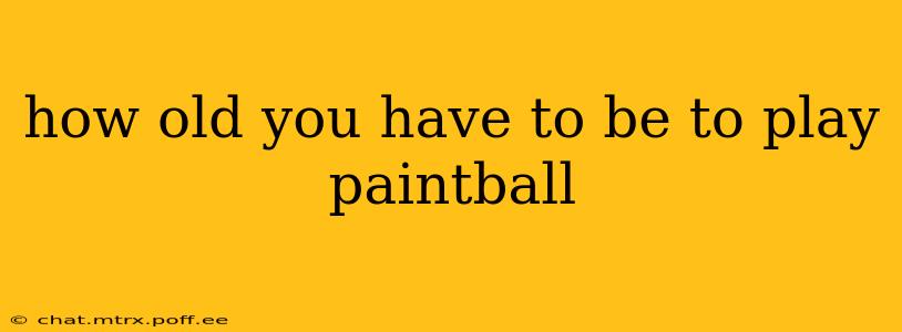 how old you have to be to play paintball