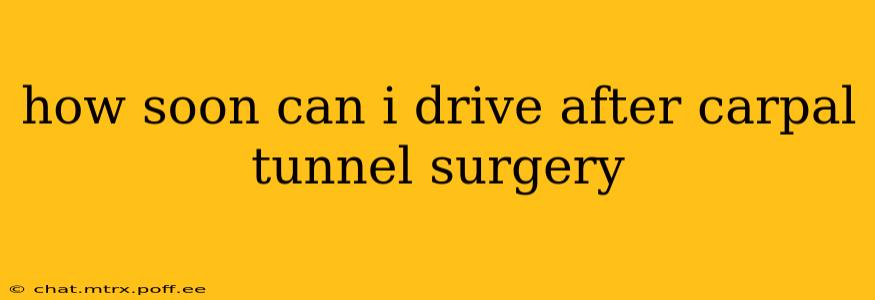 how soon can i drive after carpal tunnel surgery