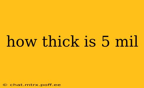 how thick is 5 mil