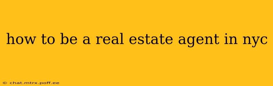 how to be a real estate agent in nyc