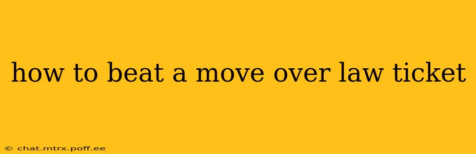 how to beat a move over law ticket