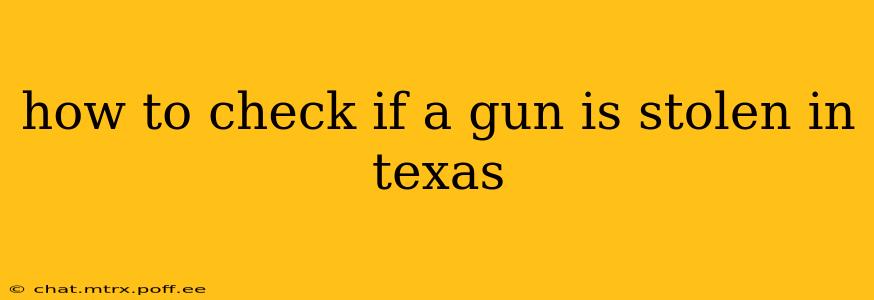 how to check if a gun is stolen in texas