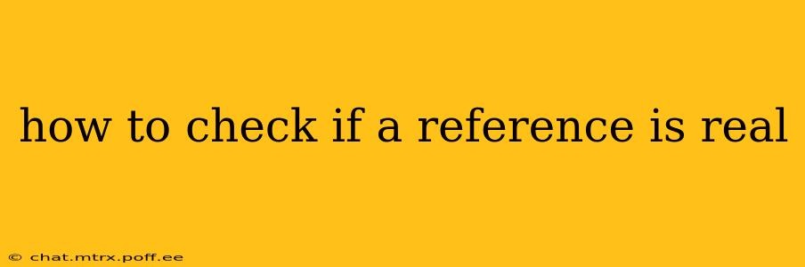 how to check if a reference is real