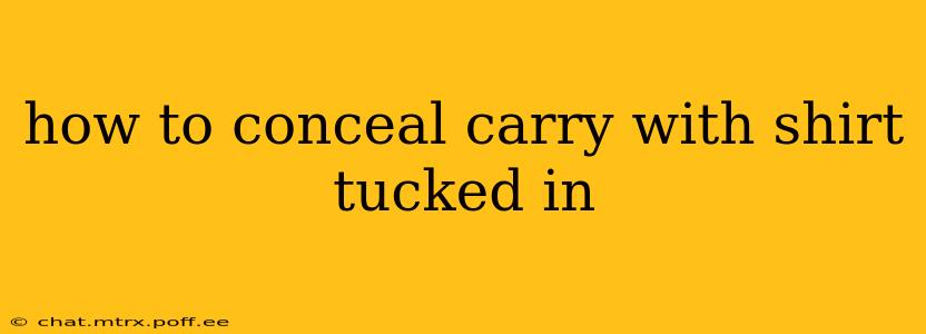 how to conceal carry with shirt tucked in