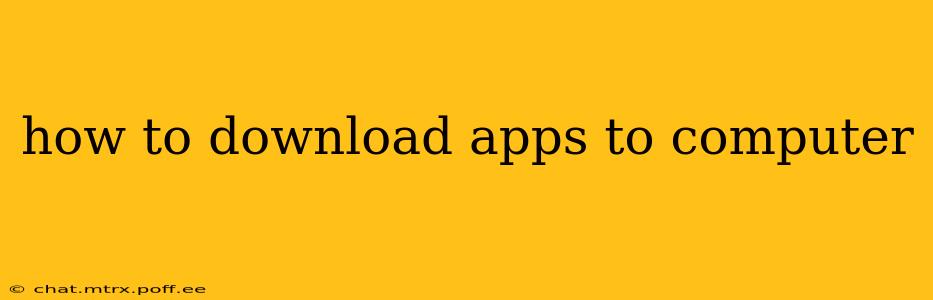how to download apps to computer
