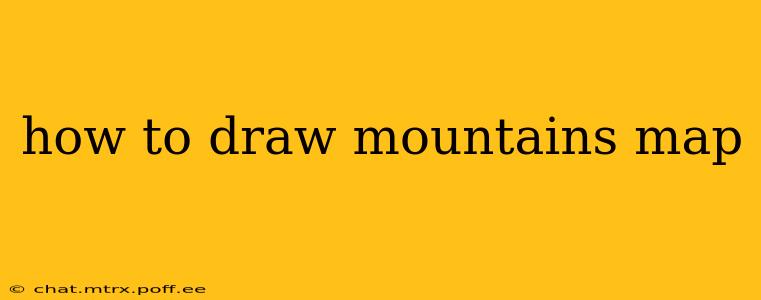 how to draw mountains map
