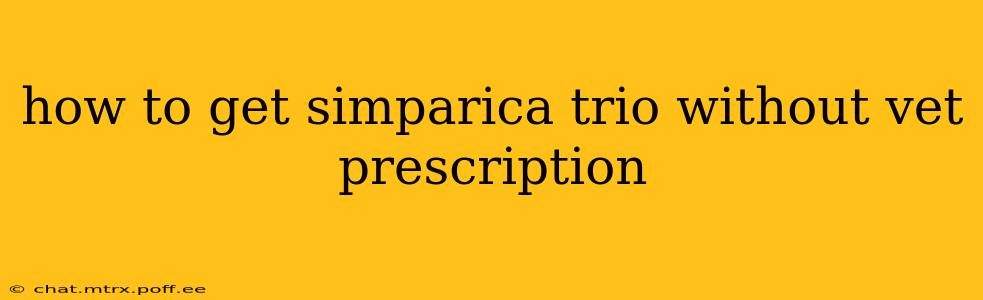 how to get simparica trio without vet prescription