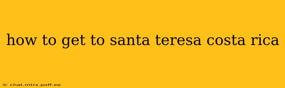 how to get to santa teresa costa rica