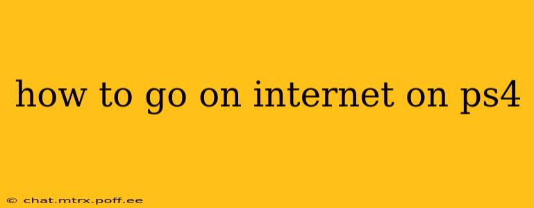 how to go on internet on ps4