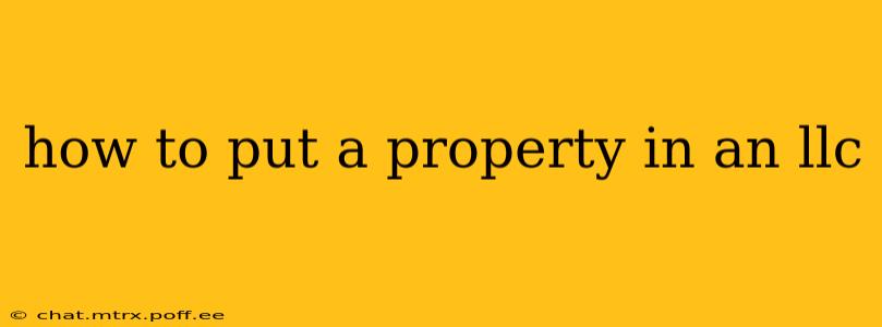 how to put a property in an llc