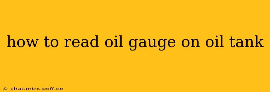 how to read oil gauge on oil tank