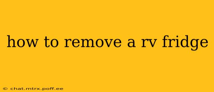how to remove a rv fridge