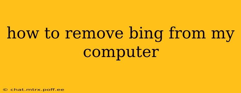 how to remove bing from my computer
