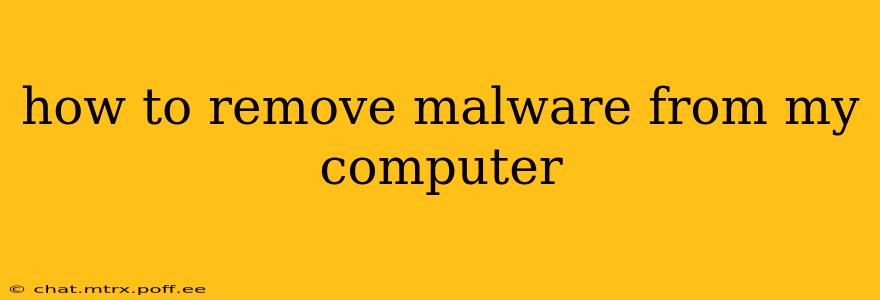 how to remove malware from my computer