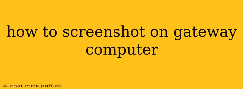 how to screenshot on gateway computer
