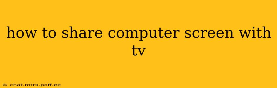 how to share computer screen with tv