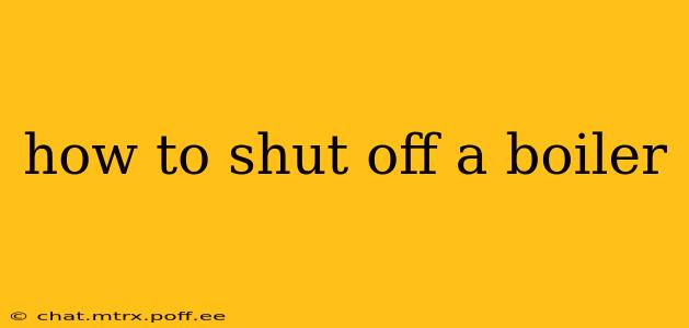 how to shut off a boiler