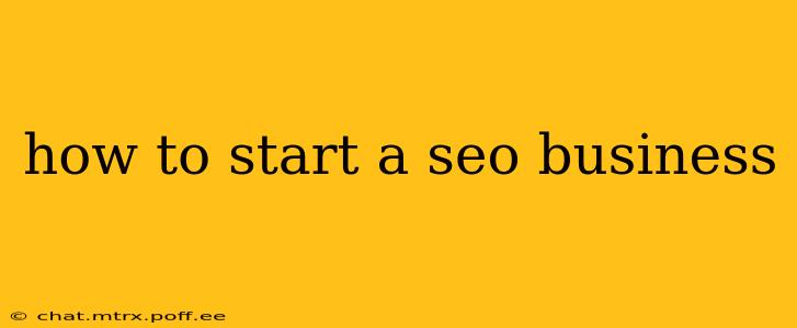 how to start a seo business