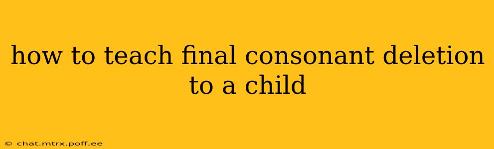 how to teach final consonant deletion to a child