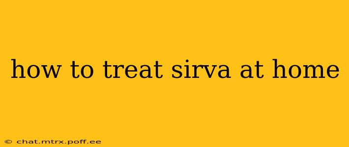how to treat sirva at home