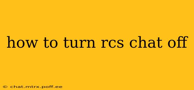 how to turn rcs chat off