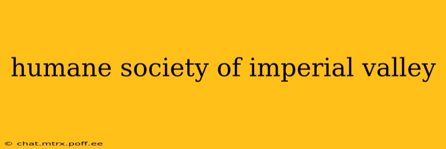 humane society of imperial valley