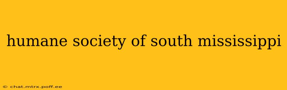 humane society of south mississippi