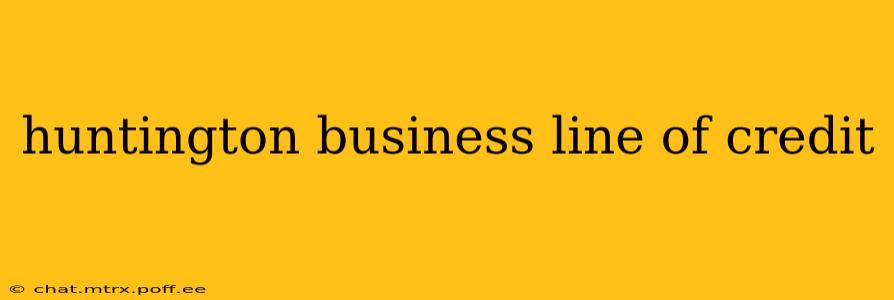huntington business line of credit