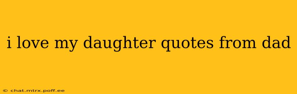 i love my daughter quotes from dad