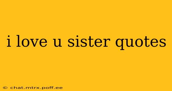 i love u sister quotes