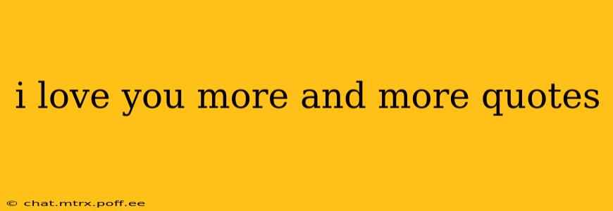 i love you more and more quotes
