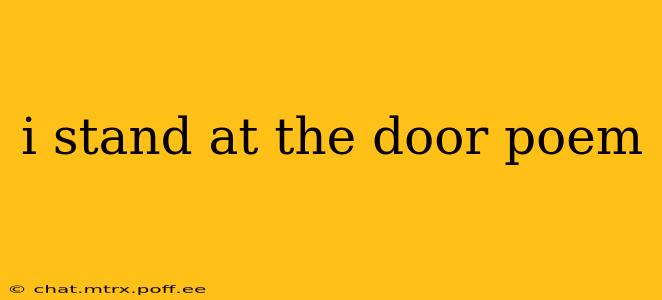 i stand at the door poem