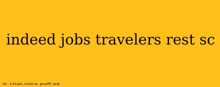 indeed jobs travelers rest sc