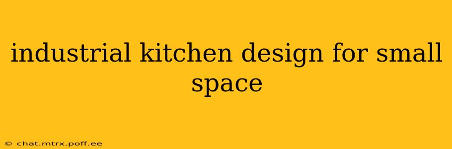 industrial kitchen design for small space