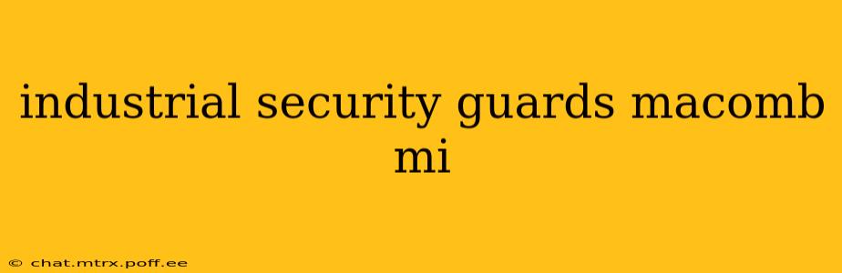 industrial security guards macomb mi