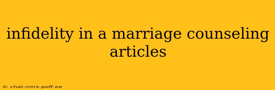 infidelity in a marriage counseling articles