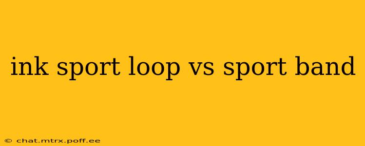 ink sport loop vs sport band