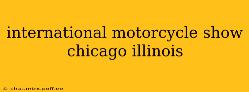 international motorcycle show chicago illinois