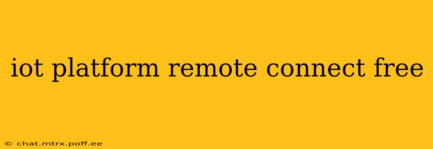 iot platform remote connect free